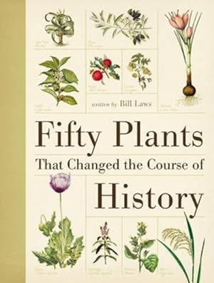 Bild des Verkufers fr Fifty Plants That Changed the Course of History zum Verkauf von AHA-BUCH GmbH