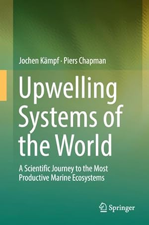 Imagen del vendedor de Upwelling Systems of the World : A Scientific Journey to the Most Productive Marine Ecosystems a la venta por AHA-BUCH GmbH