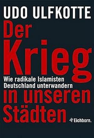 Bild des Verkufers fr Der Krieg in unseren Stdten. Wie radikale Islamisten Deutschland unterwandern. zum Verkauf von BOUQUINIST
