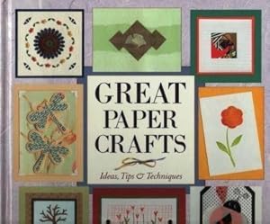 Imagen del vendedor de Great Paper Crafts: Ideas, Tips & Techniques. a la venta por Reliant Bookstore