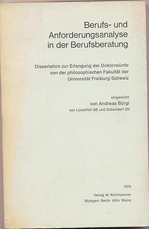 Imagen del vendedor de Berufs- und Anforderungsanalyse in der Berufsberatung Dissertation zur Erlangung der Doktorwrde von der philosophischen Fakultt der Universitt Freiburg/Schweiz a la venta por avelibro OHG