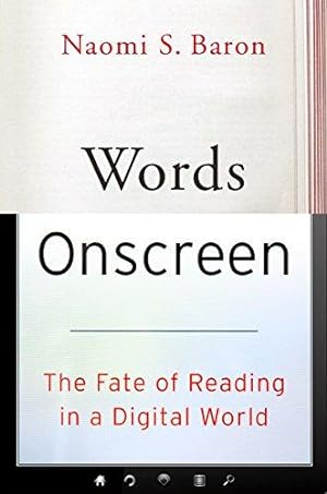 Immagine del venditore per Words Onscreen: The Fate of Reading in a Digital World venduto da WeBuyBooks