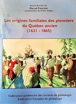 Les origines familiales des pionniers du Québec ancien (1621-1865)