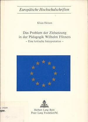 Bild des Verkufers fr Das Problem der Zielsetzung in der Pdagogik Wilhelm Flitners Eine kritische Interpretation zum Verkauf von avelibro OHG