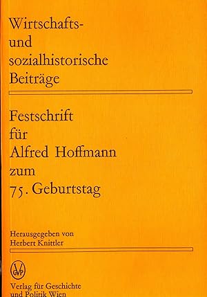 Bild des Verkufers fr Wirtschafts- und sozialhistorische Beitrge Festschrift fr Alfred Hoffmann zum 75. Geburtstag zum Verkauf von avelibro OHG