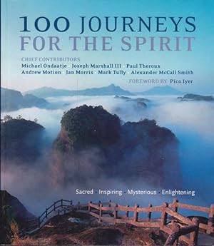 Imagen del vendedor de 100 Journeys for the Spirit: Sacred * Inspiring * Mysterious * Enlightening a la venta por Goulds Book Arcade, Sydney