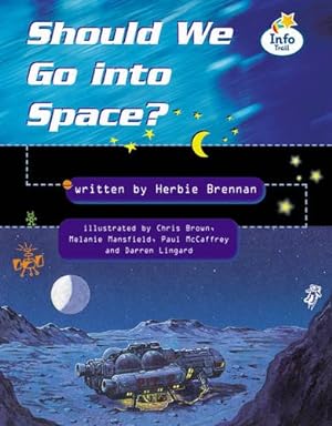 Bild des Verkufers fr Should we go to space? Info Trail Fluent Book 12 (LITERACY LAND) zum Verkauf von WeBuyBooks