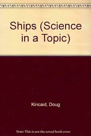 Bild des Verkufers fr Ships (Science in a Topic) zum Verkauf von WeBuyBooks