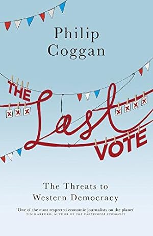 Seller image for The Last Vote: The Threats to Western Democracy for sale by WeBuyBooks