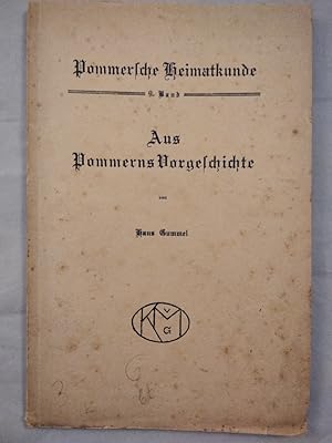 Pommersche Heimatkunde Band 9. Aus Pommerns Vorgeschichte . Eine Einführung in ihre Erforschung.