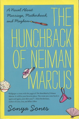 Bild des Verkufers fr The Hunchback of Neiman Marcus: A Novel About Marriage, Motherhood, and Mayhem zum Verkauf von Kenneth A. Himber