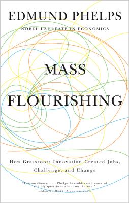Imagen del vendedor de Mass Flourishing: How Grassroots Innovation Created Jobs, Challenge, and Change (Paperback or Softback) a la venta por BargainBookStores