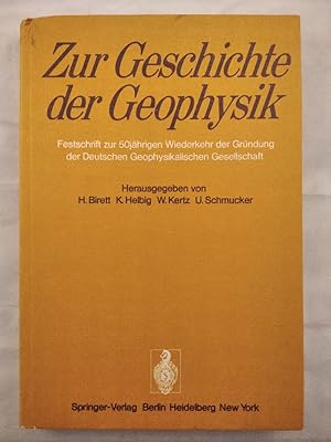 Zur Geschichte der Geophysik: Festschrift zur 50jährigen Wiederkehr der Gründung der Deutschen Ge...