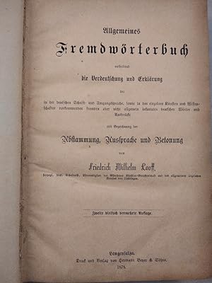 Allgemeines Fremdwörterbuch. Enthaltend die Verdeutschung und Erklärung.