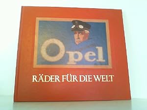 Seller image for Opel - Rder fr die Welt. for sale by Antiquariat Ehbrecht - Preis inkl. MwSt.