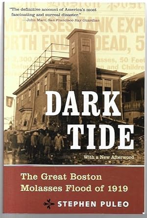 Immagine del venditore per Dark Tide: The Great Boston Molasses Flood of 1919. With a New Afterword. venduto da City Basement Books