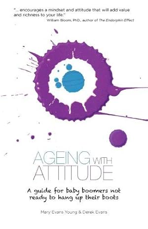 Bild des Verkufers fr Ageing with Attitude: A Guide for Baby Boomers zum Verkauf von WeBuyBooks