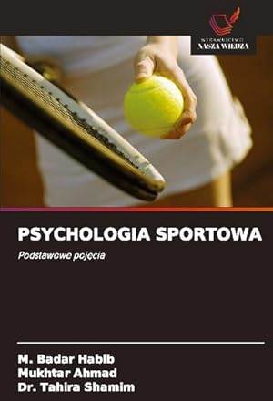 Seller image for PSYCHOLOGIA SPORTOWA : Podstawowe pojcia for sale by AHA-BUCH GmbH