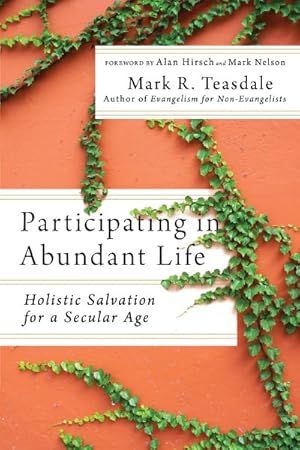 Immagine del venditore per Participating in Abundant Life : Holistic Salvation for a Secular Age venduto da GreatBookPrices