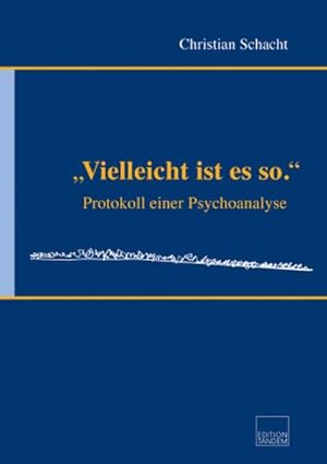 Seller image for Vielleicht ist es so." : Protokoll einer Psychoanalyse for sale by AHA-BUCH GmbH