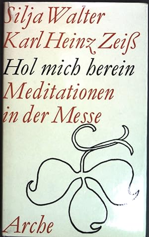 Seller image for Hol mich herein : Meditationen in d. Messe. for sale by books4less (Versandantiquariat Petra Gros GmbH & Co. KG)