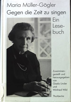 Image du vendeur pour Gegen die Zeit zu singen : ein Lesebuch. mis en vente par books4less (Versandantiquariat Petra Gros GmbH & Co. KG)