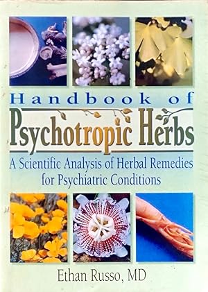Imagen del vendedor de Handbook of PSYCHOTROPIC HERBS. A Scientific Analysis of Herbal Remedies for Psychiatric Conditions. a la venta por Earth's Magic