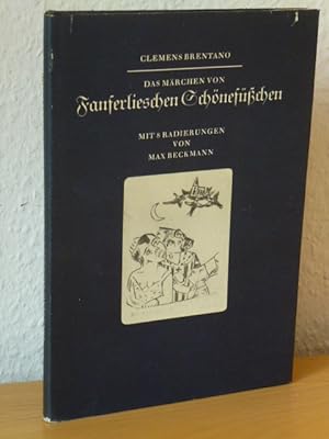 Das Märchen von Fanferließchen Schönefüßchen - Mit 8 Radierungen von Max Beckmann - Mit einem Nac...