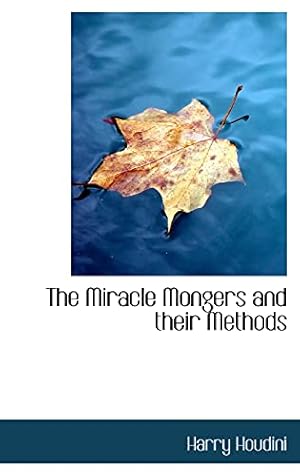 Bild des Verkufers fr The Miracle Mongers and their Methods zum Verkauf von WeBuyBooks