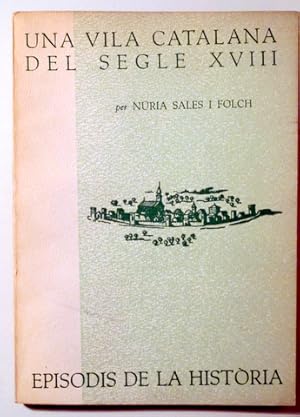 Imagen del vendedor de UNA VILA CATALANA DEL SEGLE XVIII - Barcelona 1962 a la venta por Llibres del Mirall