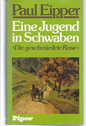 Image du vendeur pour Eine Jugend in Schwaben. Die geschmiedete Rose mis en vente par Gabis Bcherlager