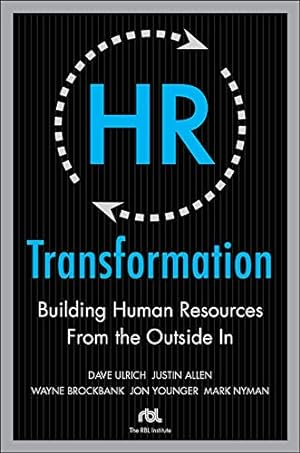 Bild des Verkufers fr HR Transformation: Building Human Resources from the Outside in zum Verkauf von Gabis Bcherlager