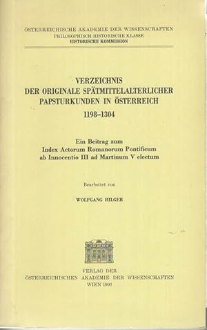 Verzeichnis der Originale spätmittelalterlicher Papsturkunden in Österreich : 1198 - 1304 ; ein B...