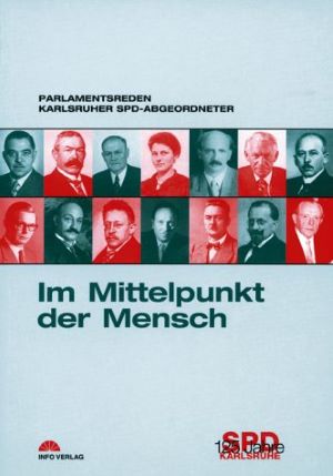 Imagen del vendedor de Im Mittelpunkt der Mensch. Parlamentsreden Karlsruher Abgeordneter a la venta por Gabis Bcherlager