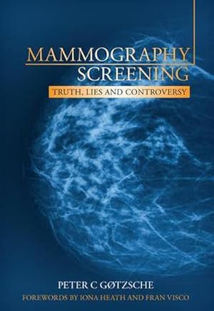 Bild des Verkufers fr Mammography Screening : Truth, Lies and Controversy zum Verkauf von AHA-BUCH GmbH