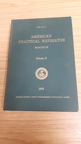 Bild des Verkufers fr American Practical Navigator, Volume II, Pub. No 9. zum Verkauf von Cambridge Rare Books