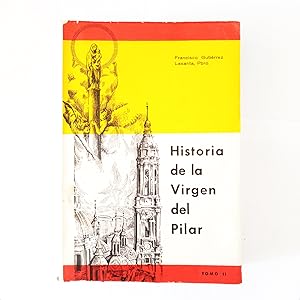 Bild des Verkufers fr HISTORIA DE LA VIRGEN DEL PILAR. Tomo II zum Verkauf von LIBRERIA CLIO