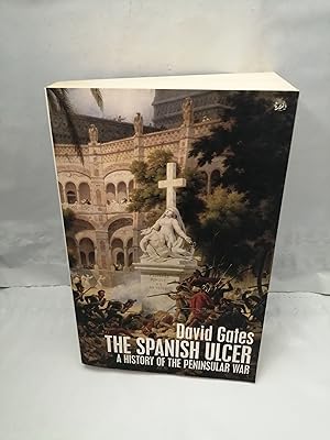 Seller image for The Spanish Ulcer: A History of the Peninsular War for sale by Libros Angulo