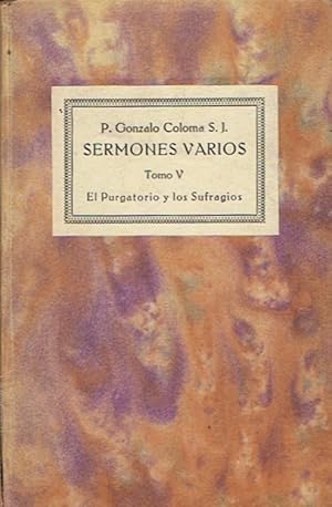 Seller image for SERMONES VARIOS. Tomo V. EL PURGATORIO Y LOS SUFRAGIOS. for sale by Librera Torren de Rueda