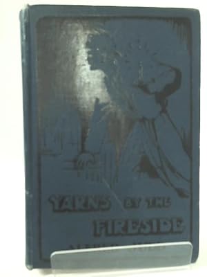 Image du vendeur pour Yarns by the Fireside mis en vente par World of Rare Books