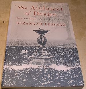 Image du vendeur pour The Architect of Desire. Beauty and Danger in the Stanford White Family mis en vente par powellbooks Somerset UK.