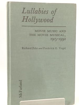 Bild des Verkufers fr Lullabies of Hollywood: Movie Music and the Movie Musical, 1915-92 zum Verkauf von World of Rare Books