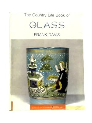 Bild des Verkufers fr The Country Life Book of Glass zum Verkauf von World of Rare Books
