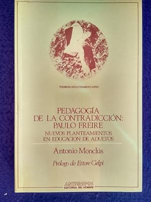 Pedagogía de lacontradicción: Paulo Freire. Nuevos planteamientos en educación de adultos