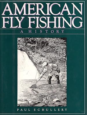 Seller image for AMERICAN FLY FISHING: A HISTORY. By Paul Schullery. for sale by Coch-y-Bonddu Books Ltd