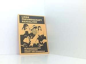 Bild des Verkufers fr Liebe, Freundschaft, Sexualitt im skandinavischen und deutschen Kinder- und Jugendfilm: Bericht ber ein Seminar im Jugendhof Scheersberg 6.-11.4.1981 zum Verkauf von Book Broker