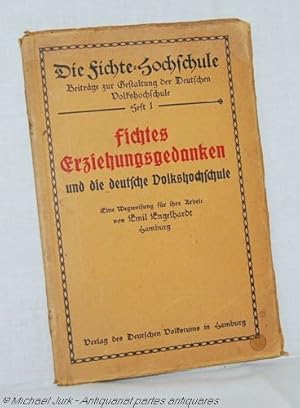 Fichtes Erziehungsgedanken und die deutsche Volkshochschule. Ein Wegweiser für ihre Arbeit. Heft 1.