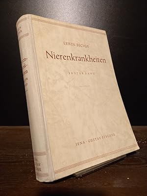 Bild des Verkufers fr Nierenkrankheiten. Von Erwin Becher. Erster Band: Normale und pathologische Physiologie und Anatomie der Niere und das Problem der Blutdrucksteigerung. [Mit Beitrgen zahlreicher Fachgelehrter]. zum Verkauf von Antiquariat Kretzer