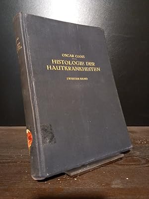 Histologie der Hautkrankheiten. [Von Oscar Gans]. Zweiter Band: Dermatiden 2, Örtlich übertragbar...