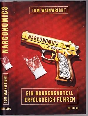 Narconomics. Ein Drogenkartell erfolgreich führen.